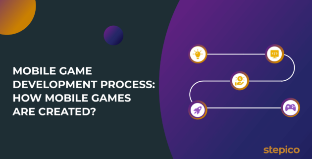 How to Make a Mobile Game: An Explanation of Mobile Game Development Stages